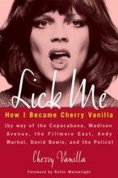 book Lick Me : How I Became Cherry Vanilla