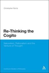 book Re-Thinking the Cogito : Naturalism, Reason and the Venture of Thought