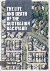 book The Life and Death of the Australian Backyard