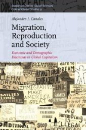 book Migration, Reproduction and Society : Economic and Demographic Dilemmas in Global Capitalism