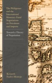 book The Philippines and the International Monetary Fund Negotiations on Petroleum and Imports : Toward a Theory of Negotiation