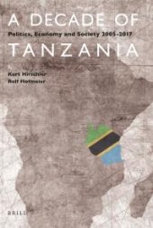 book A Decade of Tanzania : Politics, Economy and Society 2005-2017