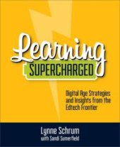 book Learning Supercharged : Digital Age Strategies and Insights from the EdTech Frontier