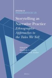 book Storytelling As Narrative Practice : Ethnographic Approaches to the Tales We Tell