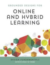 book Grounded Designs for Online and Hybrid Learning: Design Fundamentals