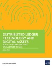 book Distributed Ledger Technology and Digital Assets : Policy and Regulatory Challenges in Asia