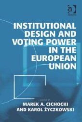 book Institutional Design and Voting Power in the European Union