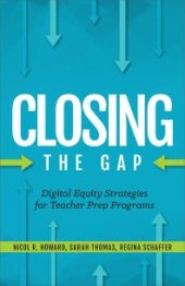 book Closing the Gap : Digital Equity Strategies for Teacher Prep Programs