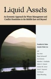 book Liquid Assets : An Economic Approach for Water Management and Conflict Resolution in the Middle East and Beyond