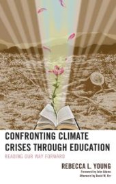 book Confronting Climate Crises Through Education : Reading Our Way Forward