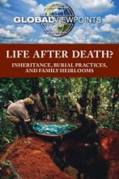 book Life after Death? : Inheritance, Burial Practices, and Family Heirlooms