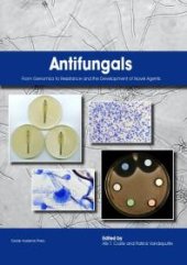 book Antifungals : From Genomics to Resistance and the Development of Novel Agents