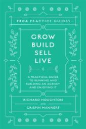 book Grow, Build, Sell, Live : A Practical Guide to Running and Building an Agency and Enjoying It