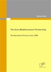 book The Euro-Mediterranean Partnership : The Barcelona Process since 1995