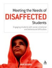 book Meeting the Needs of Disaffected Students : Engaging Students with Social, Emotional and Behavioural Difficulties