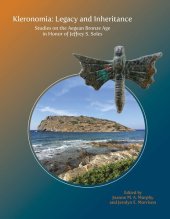 book Kleronomia: Legacy and Inheritance: Studies on the Aegean Bronze Age in Honor of Jeffrey S. Soles