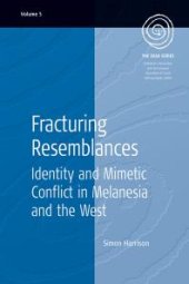 book Fracturing Resemblances : Identity and Mimetic Conflict in Melanesia and the West