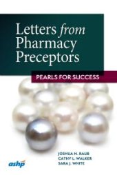 book Letters from Pharmacy Preceptors : Pearls for Success