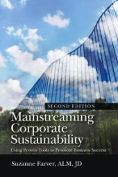 book Mainstreaming Corporate Sustainability : Using Proven Tools to Promote Business Success