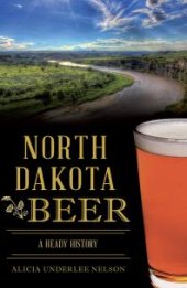 book North Dakota Beer : A Heady History