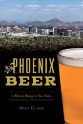 book Phoenix Beer : A History Rising to New Peaks