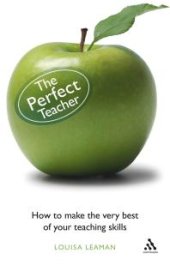 book The Perfect Teacher : How to Make the Very Best of Your Teaching Skills