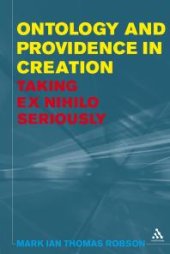 book Ontology and Providence in Creation : Taking Ex Nihilo Seriously