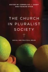 book The Church in Pluralist Society : Social and Political Roles