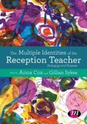 book The Multiple Identities of the Reception Teacher : Pedagogy and Purpose