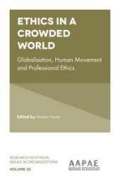 book Ethics in a Crowded World : Globalisation, Human Movement and Professional Ethics