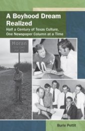 book A Boyhood Dream Realized : Half a Century of Texas Culture, One Newspaper Column at a Time