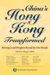 book China's Hong Kong Transformed : Retrospect and Prospects Beyond the First Decade