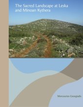 book The Sacred Landscape at Leska and Minoan Kythera (Prehistory Monographs, 72)