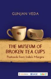 book The Museum of Broken Tea Cups : Postcards from India's Margins