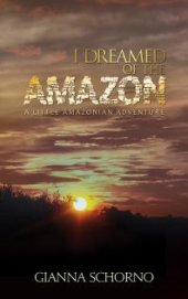 book I Dreamed of the Amazon : A Little Amazonian Adventure