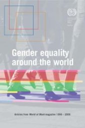 book Gender Equality Around the World : Articles from World of Work Magazine, 1999-2006