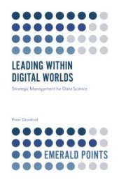 book Leading Within Digital Worlds : Strategic Management for Data Science