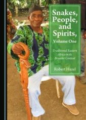 book Snakes, People, and Spirits, Volume One : Traditional Eastern Africa in Its Broader Context