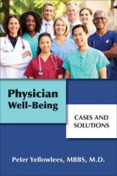 book Physician Well-Being : Cases and Solutions