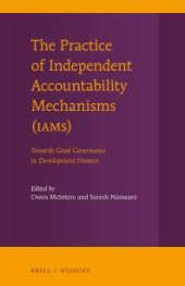 book The Practice of Independent Accountability Mechanisms (IAMs) : Towards Good Governance in Development Finance