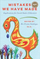 book Mistakes We Have Made : Implications for Social Justice Educators