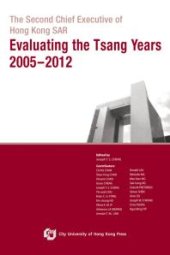 book The Second Chief Executive of Hong Kong SAR-Evaluating the Tsang Years 2005-2012