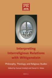 book Interpreting Interreligious Relations with Wittgenstein: Philosophy, Theology and Religious Studies