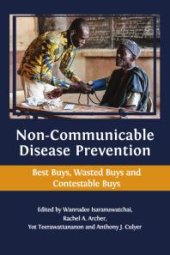 book Non-Communicable Disease Prevention : Best Buys, Wasted Buys and Contestable Buys