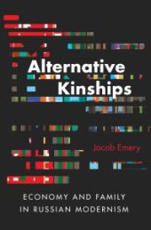 book Alternative Kinships : Economy and Family in Russian Modernism