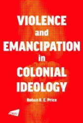 book A Violence and Emancipation in Colonial Ideology