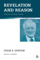 book Revelation and Reason : Prolegomena to Systematic Theology