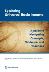 book Exploring Universal Basic Income : A Guide to Navigating Concepts, Evidence, and Practices