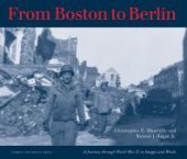 book From Boston to Berlin : A Journey Through World War II in Images and Words