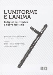 book L'uniforme e l'anima. Indagine sul vecchio e nuovo fascismo: letture di Bataille, Littell e Theweleit, Jackson, Pasolini, Foucault, Deleuze e Guattari, Agamben, Eco, Ballard